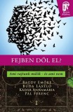 Kulcslyuk Kiadó Kft. Bagdy Emőke - Pál Ferenc (Feri atya) - Kádár Annamária - Dr. Buda László: Fejben dől el? - Ami rajtunk múlik - és ami nem - könyv