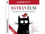Kulcslyuk Kiadó Kft dr. Almási Kitti - Bátran élni - Hangoskönyv - Félelmeink és gátlásaink leküzdése