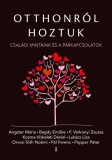 Kulcslyuk Kiadó Kft. Gutman Bea (szerk.): Otthonról hoztuk - Családi mintáink és a párkapcsolatok - könyv