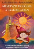 Kulcslyuk Kiadó Kft. Kádár Annamária: Mesepszichológia a gyakorlatban - Az önbecsülés és a küzdőképesség megalapozása gyermekkorban - könyv