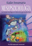Kulcslyuk Kiadó Kft. Kádár Annamária: Mesepszichológia - Az érzelmi intelligencia fejlesztése gyermekkorban - könyv