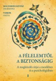 Kulcslyuk Kiadó Kft. Mogyorósy-Révész Zsuzsanna - Vaskor Gréta: A félelemtől a biztonságig -  A megküzdés útjai a mesékben és a pszichológiában - könyv