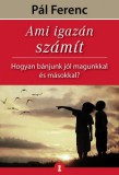 Kulcslyuk Kiadó Kft. Pál Ferenc (Feri atya): Ami igazán számít - könyv