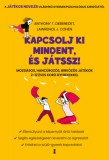Kulcslyuk Kiadó Lawrencej., Cohen, Anthony T. DeBenedet: Kapcsolj ki mindent és játssz! - könyv