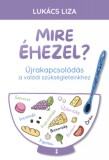 Kulcslyuk Kiadó Lukács Liza: Mire éhezel? - könyv