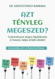 Kulcslyuk Kiadó Szentgyörgyi Barbara: Azt tényleg megeszed? - könyv