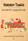 Kulcslyuk Kiadó Vekerdy Tamás: Kicsikről nagyoknak - könyv