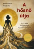 Kulcslyuk Kiadó Vibók Ildi, Krekó Kata: A hősnő útja - könyv