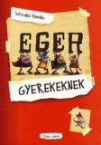 kultúrAktív Egyesület Szlaukó Mónika: Eger gyerekeknek - könyv