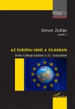 L'Harmattan Kiadó Az Európai Unió a világban - Uniós külkapcsolatok a 21. században