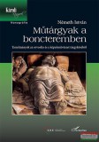 L&#039;Harmattan Kiadó Németh István - Műtárgyak a boncteremben - Tanulmányok az orvoslás és a képzőművészet tárgyköréből