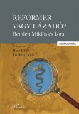 L'Harmattan Kiadó Reformer vagy lázadó? - Bethlen Miklós és kora