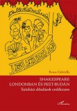 L'Harmattan Kiadó Shakespeare Londonban és Pest-Budán