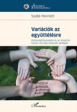 L'Harmattan Kiadó Variációk az együttélésre