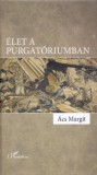 L'Harmattan Kiadó Ács Margit: Élet a purgatóriumban - könyv