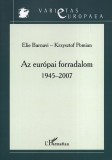 L'Harmattan Kiadó Barnavi, Elie, Pomian, Krzysztof: Az európai forradalom 1945-2007 - könyv