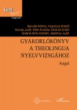 L'Harmattan Kiadó Bendik Márta, Hajnóczi Kristóf, Kocsis Judit, Mile András, Molnár Enikő, Süléné Birta Katalin, Szelényi Judit: Gyakorlókönyv a Theolingua nyelvvizsgához - Angol - könyv