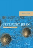 L'Harmattan Kiadó Bereti Gábor: Szétszórt jelen - könyv