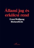 L'Harmattan Kiadó Böckenförde Ernst-wolfgang: Állami jog és erkölcsi rend - könyv