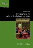 L'Harmattan Kiadó Boros Gábor: Descartes és a korai felvilágosodás - könyv