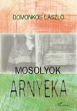 L'Harmattan Kiadó Domonkos László: Mosolyok árnyéka - könyv