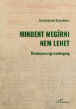 L'Harmattan Kiadó Dorosmai Erzsébet: Mindent megírni nem lehet - könyv