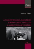 L'Harmattan Kiadó Dr. Szuchy Róbert: Az összefonódás-ellenőrzés európai uniós szabályai a jogbiztonság tükrében - könyv
