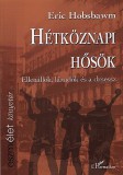 L'Harmattan Kiadó Eric Hobsbawm: Hétköznapi hősök: ellenállók, lázadók és a dzsessz - könyv