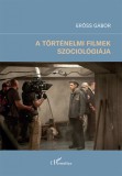 L'Harmattan Kiadó Erőss Gábor: A történelmi filmek szociológiája - könyv