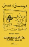 L'Harmattan Kiadó Fekete Péter: Szerencsejáték életre-halálra - könyv