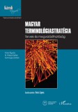 L'Harmattan Kiadó Fóris Ágota, B. Papp Eszter, Somogyi Zoltán: Magyar terminológiastratégia - könyv