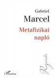 L'Harmattan Kiadó Gabriel Marcel: Metafizikai napló - könyv