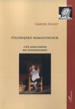 L'Harmattan Kiadó Gárdos Bálint: Földönjáró romantikusok - A XIX. század elejének brit esszéirodalmáról - könyv