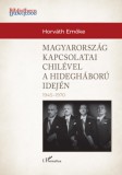 L'Harmattan Kiadó Horváth Emőke: Magyarország külkapcsolatai Chilével a hidegháború idején (1945-1970) - könyv