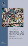 L'Harmattan Kiadó Kerekes Valéria, Kádár Annamária: Hermeneutika és demokrácia - könyv