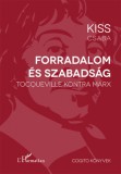 L'Harmattan Kiadó Kiss Csaba: Forradalom és szabadság - könyv