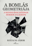L'Harmattan Kiadó Koltai M. Gábor: A bomlás geometriája - könyv