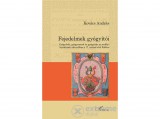 L Harmattan Kiadó Kovács András - Fejedelmek gyógyítói – Gyógyítók, gyógyszerek és gyógyítás az erdélyi fejedelmek udvarában a 17. század