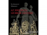 L Harmattan Kiadó Ludmann Mihály - Az irredenta szobrok mesterei