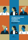 L'Harmattan Kiadó Mány Dániel: Támogató kommunikáció betegtájékoztató szövegekben és fordításukban - könyv