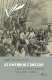 L'Harmattan Kiadó Martin Pollack: Az amerikai császár - könyv