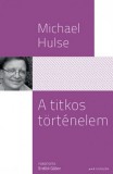 L'Harmattan Kiadó Michael Hulse: A titkos történelem - könyv
