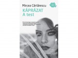 L Harmattan Kiadó Mircea Cartarescu - Káprázat – A test