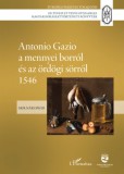 L'Harmattan Kiadó Molnár Dávid: Antonio Gazio a mennyei borról és az ördögi sörről 1546 - könyv