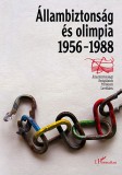 L'Harmattan Kiadó Müller Rolf; Takács Tibor; Krahulcsán Zsolt: Állambiztonság és olimpia 1956-1988 - könyv