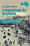 L'Harmattan Kiadó Osvalds Zebris: Gyerekrablás Rigában - könyv