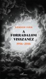 L'Harmattan Kiadó Sándor Iván: A forradalom visszanéz 1956 - 2016 - könyv