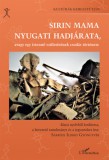 L'Harmattan Kiadó Sárközi Ildikó Gyöngyvér: Sirin Mama nyugati hadjárata, avagy egy istennő születésének csodás története - könyv