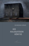 L'Harmattan Kiadó Schreiner Dénes: Kis halogatások könyve - könyv