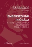 L'Harmattan Kiadó Szabados Bettina: Emberségünk próbája - könyv